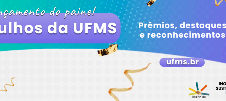 Painel Orgulhos da UFMS valoriza realizações e conquistas da comunidade universitária